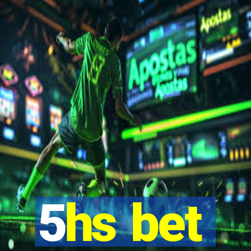 5hs bet